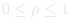 0 &le; &rho; &le; 1