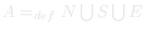 V = N &cup; S &cup; E