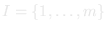 I = {1, …, m}