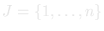 J = {1, …, n}