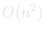 O(n&sup2;)