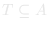 T ⊆ E
