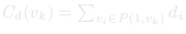 C_d(v_k) = sum of d_i over P(1, v_k)