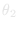 &theta;